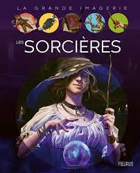 La grande imagerie - Les sorcières
