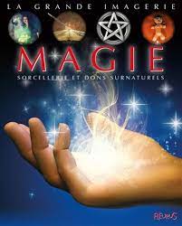 La grande imagerie - Magie, sorcellerie et dons surnaturels