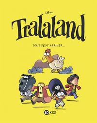 Tralaland T03 - Tout peut arriver...