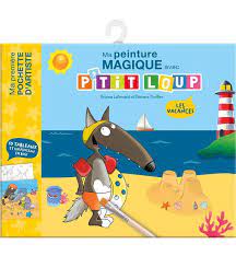 Ma peinture magique avec p'tit loup - Les vacances !