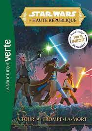 Star Wars - La Haute République T02 - La tour des Trompe-la-mort