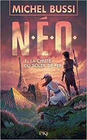 N.E.O. T01 - La chute du soleil de fer