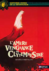 L'amère vengeance de Clytemnestre