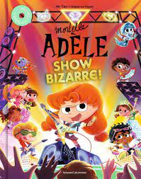Mortelle Adèle - Show Bizarre ! (avec 1 CD audio)