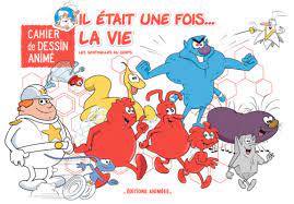 Il était une fois... la vie - Les sentinelles du corps ( Cahier de dessin animé )