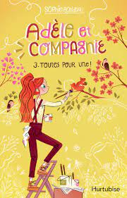 Adèle et compagnie T03 - Toutes pour une !