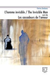 L'homme invisible - suivi de - Les cascadeurs de l'amour