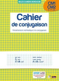 Cahier de conjugaison CM1 CM2 9-11 ans - Entraînement méthodique à la conjugaison