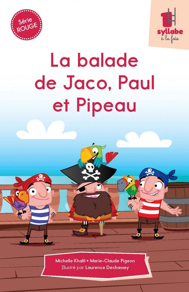Une syllabe à la fois - Série rouge - La balade de Jaco, Paul et Pipeau