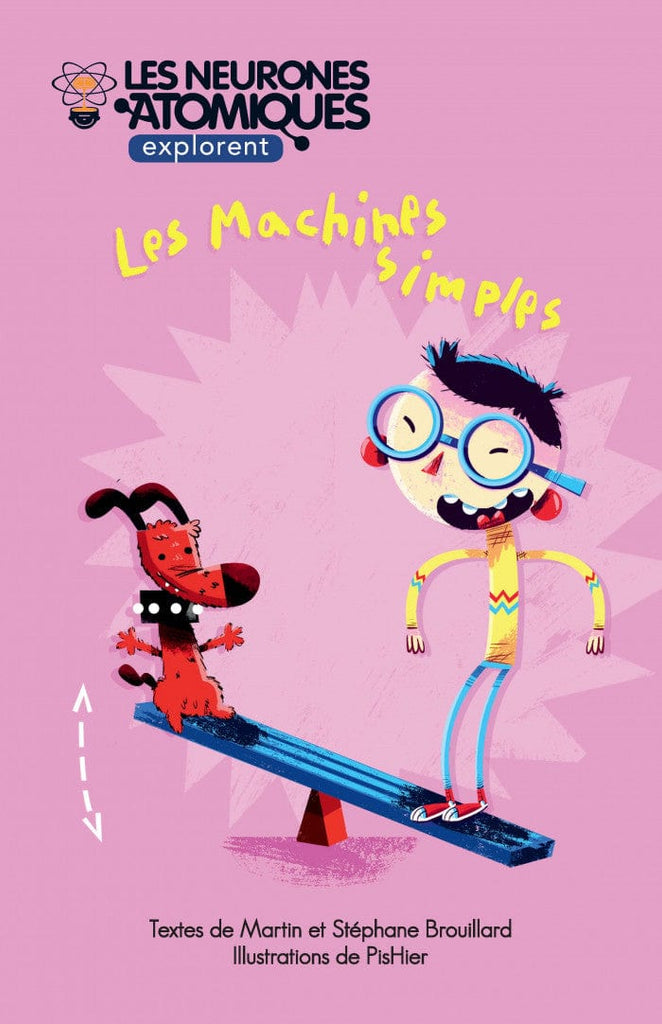 Les neurones atomiques explorent - Les machines simples
