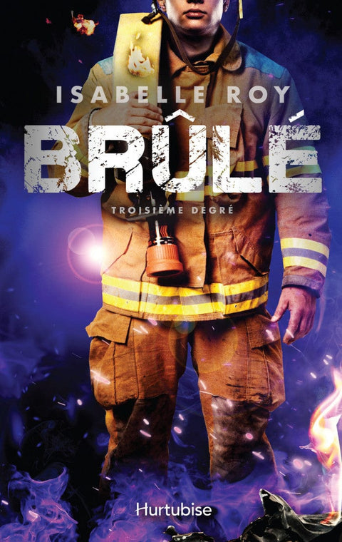 Brûlé T03 : Troisième degré