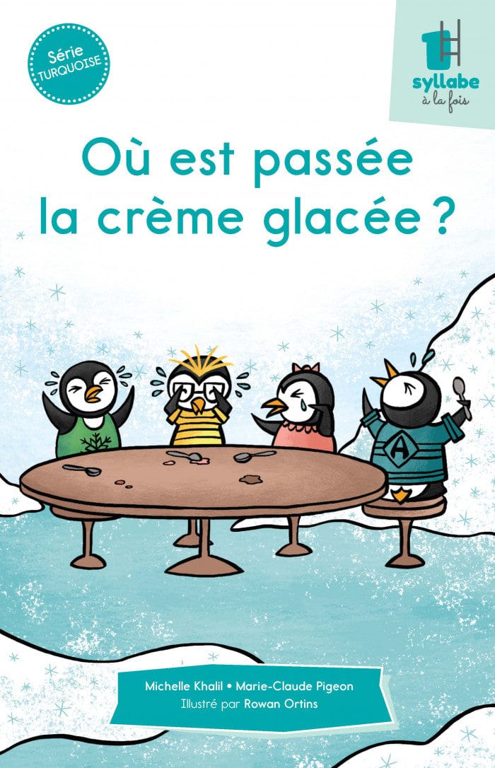 Une syllabe à la fois - Série turquoise - Où est passée la crème glacée?