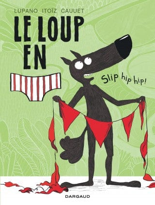 Le loup en slip T03 - Slip hip hip