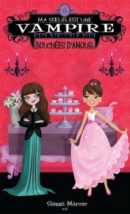 Ma sœur est une vampire T06: Bouchées d'amour