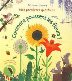Mes premières questions - Comment poussent les fleurs?