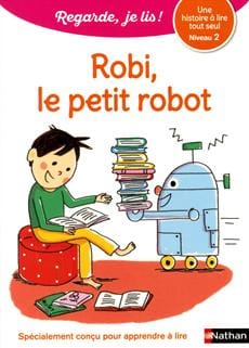 Regarde, je lis ! - Niveau 2 - Robi, le petit robot