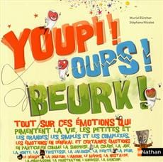 Youpi! Oups! Beurk!
