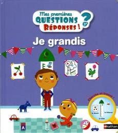Mes premières Questions? Réponses! - Je grandis