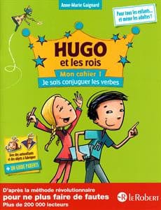 Hugo et les rois - Mon cahier 1 - Je sais conjuguer les verbes