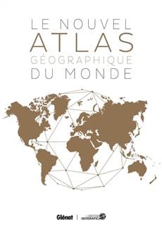 Le nouvel atlas géographique du monde
