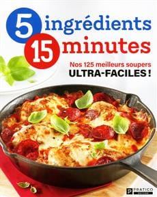 Nos 125 meilleurs soupers ultra-faciles