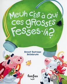 Meuh c'est à qui ces grosses fesses-là?