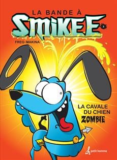 La bande à Smikee T03 - La cavale du chien zombie