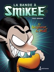 La bande à Smikee T04 - Le Seigneur du Mal