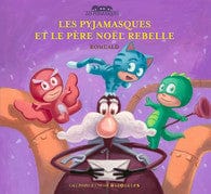 Les Pyjamasques T08 - et le Père Noël rebelle