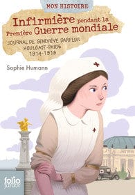 Mon Histoire - Infirmière pendant la Première Guerre mondiale