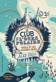 Le club de l'ours polaire T01 - Stella et les mondes gelés
