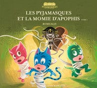 Les Pyjamasques T23 - et la momie d'Apophis - T01