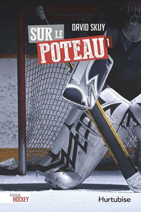 Passion Hockey T01 - Sur le poteau