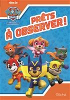 La Pat'Patrouille - Prêts à observer!