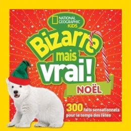 National géographic kids: Bizarre mais vrai! Noël