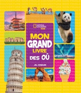 National géographic kids: Mon grand livre des où