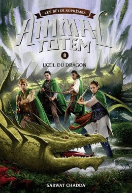 Animal Totem - Les bêtes suprêmes T08 -  L’œil du dragon