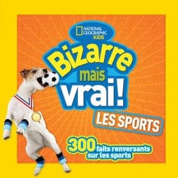 National géographic kids: Bizarre mais vrai! Les sports