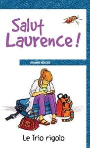 Le trio rigolo - Salut Laurence!