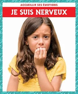 Accueillir ses émotions - Je suis nerveux